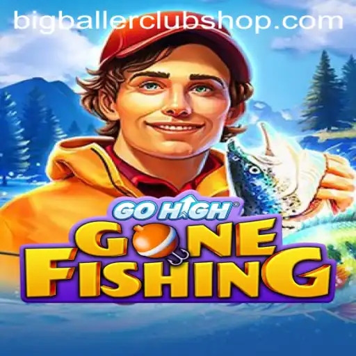 GoHighGoneFishing: Dive into the Adventure of the BigBallerClub